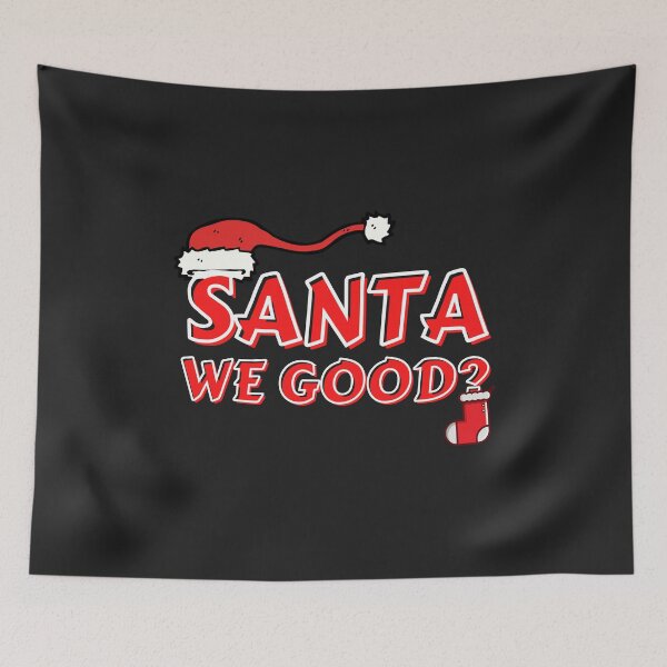 Item preview, Santa We Good? designed and sold by MohitJain1109.