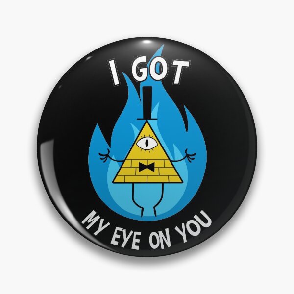 Item preview, I Got My Eye On You - Bill Cipher - Gravity Falls designed and sold by EvilSheet.