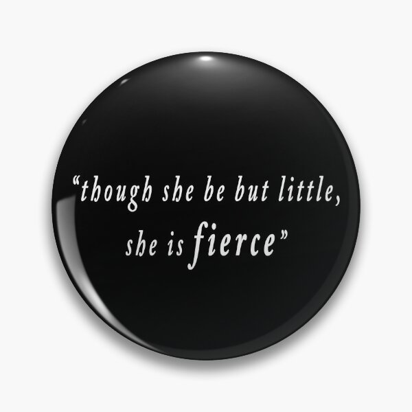 Item preview, Though she be but little, she is fierce William Shakespeare inspirational quote designed and sold by Stageystuff.