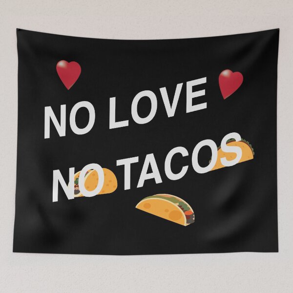 Item preview, No Love No Tacos designed and sold by nuz2.