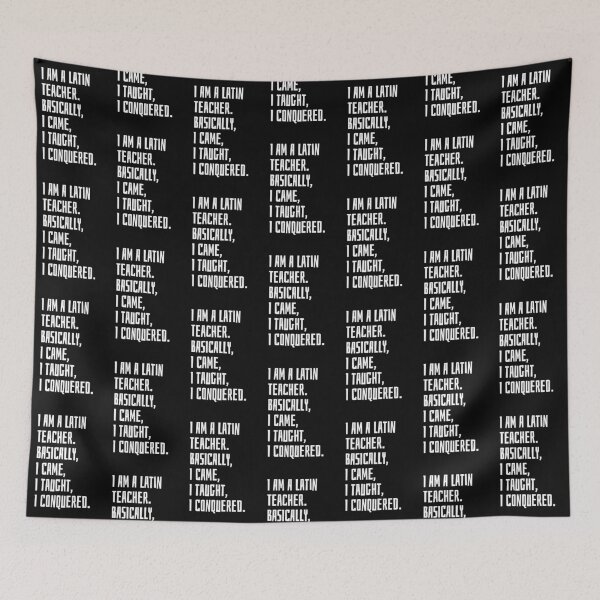 Item preview, I Am A Latin Teacher. Basically, I Came, I Taught, I Conquered designed and sold by EarlyTees.