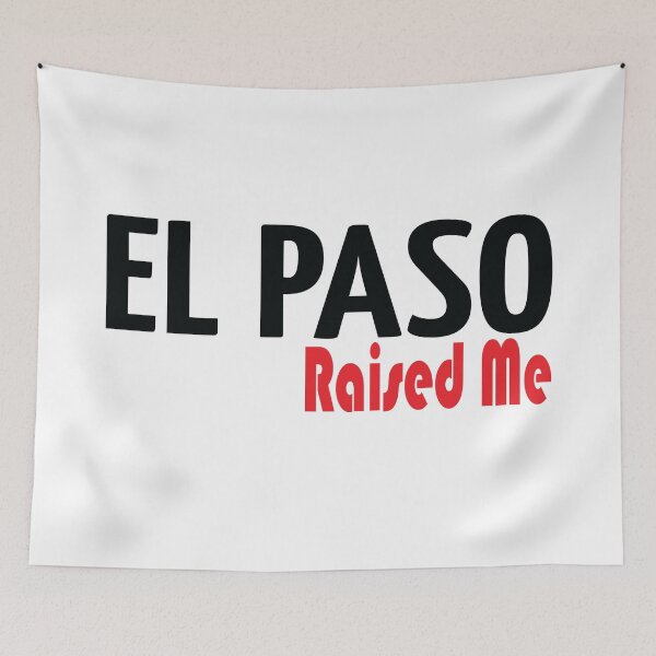 Item preview, El Paso Raised Me designed and sold by ProjectX23.