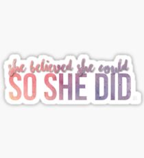 She Believed She Could So She Did Quote Sticker Sticker