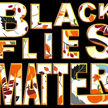 Artwork thumbnail,  BLACK FLIES MATTER  by Ralek