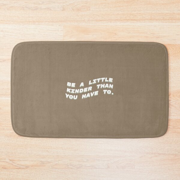 Item preview, Be a little kinder than you have to quote designed and sold by oeufcreatif.