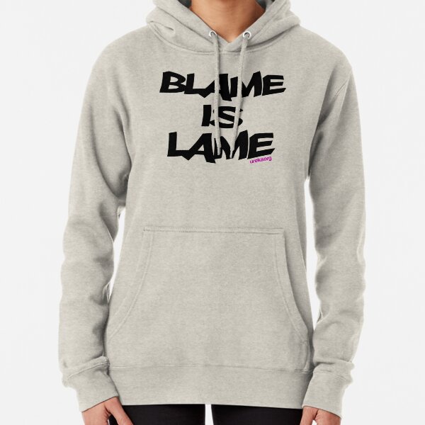 BLAME IS LAME! Pullover Hoodie