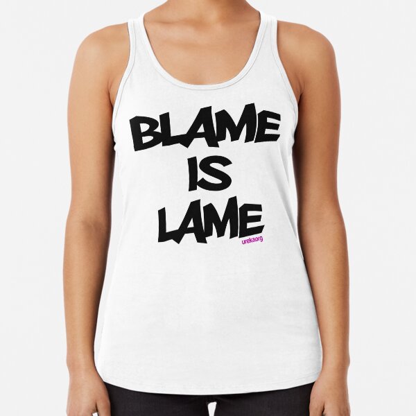 BLAME IS LAME! Racerback Tank Top