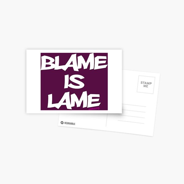 BLAME IS LAME! (white) Postcard