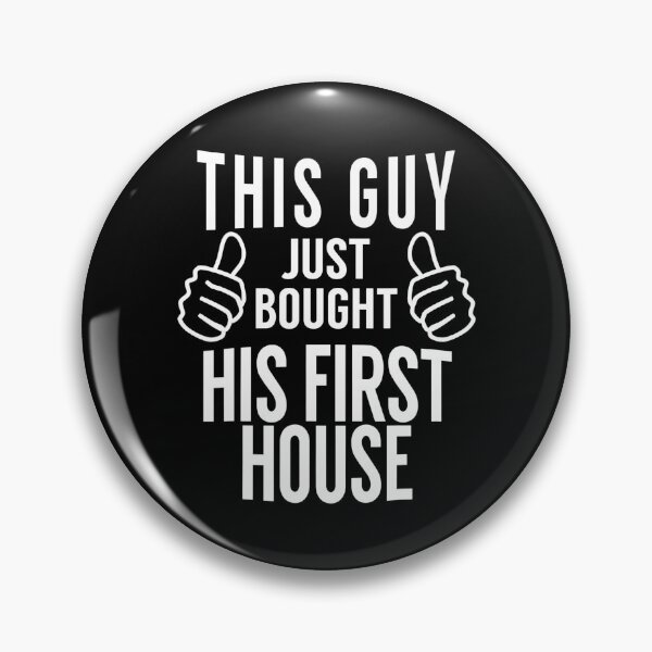 Item preview, This Guy Just Bought His First House - Homeowner designed and sold by zurnbarb.