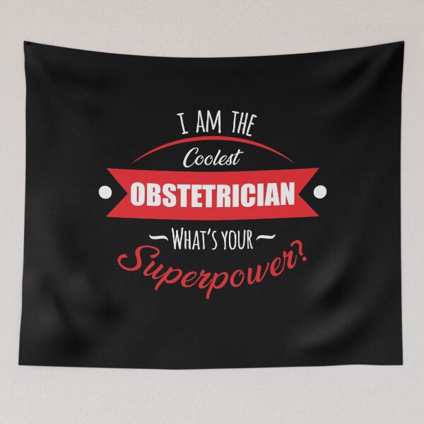 Item preview, I'm the coolest obstetrician, what's your superpower? designed and sold by anins-azuree.