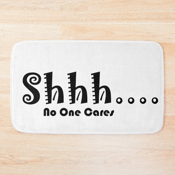 Item preview, Shhh , No one cares designed and sold by Store Artilia.