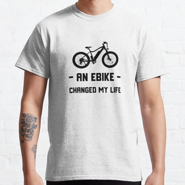 An Ebike Changed My Life Classic T-Shirt