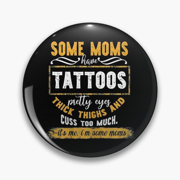 Item preview, Womens Moms Have Tattoos Pretty Eyes And Cuss Too Much designed and sold by zurnbarb.