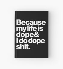Cuaderno de tapa dura Porque mi vida es droga - Kanye West Quote