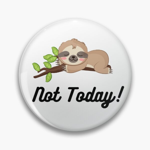 Item preview, Not Today! Sleeping Sloth, Cute Sloth designed and sold by KimCreativeUK.