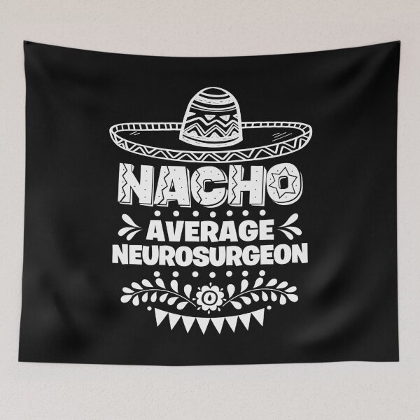 Item preview, Nacho Average Neurosurgeon Fun Gift Cinco De Mayo designed and sold by Orange Pieces.