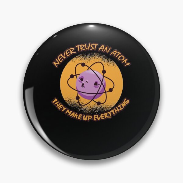 Item preview, Don't Trust Atoms designed and sold by Gravity1206.