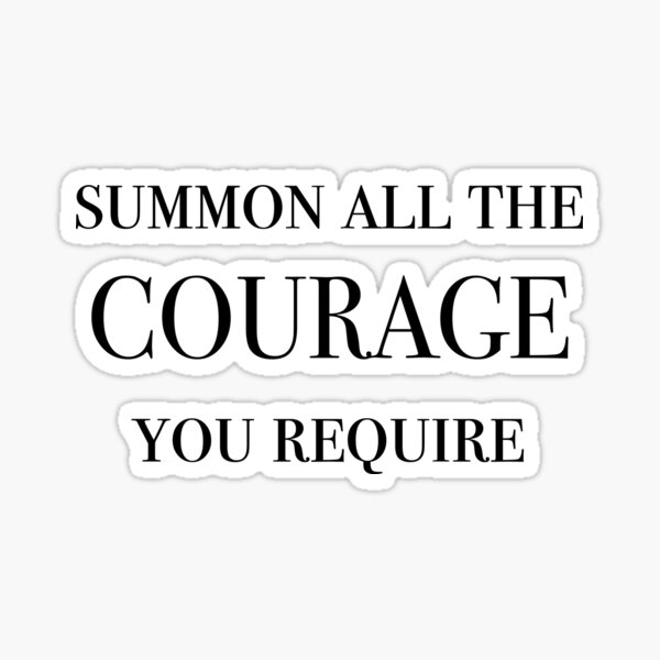 Item preview, Summon All The Courage You Require (Black) designed and sold by sabinam21.
