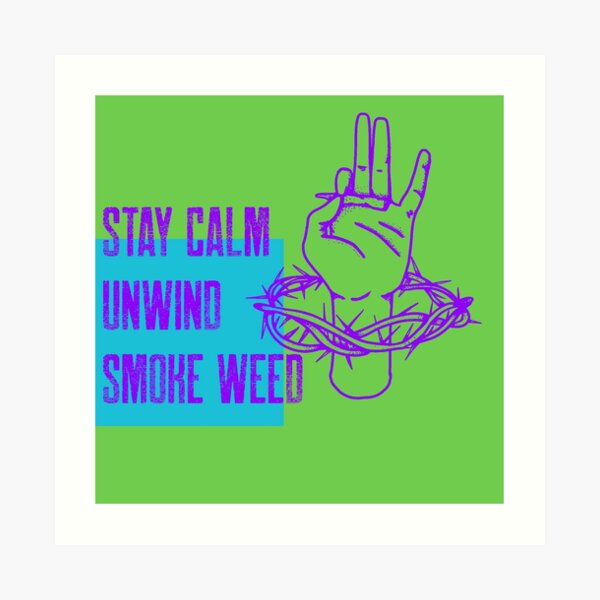 stay calm unwind Art Print