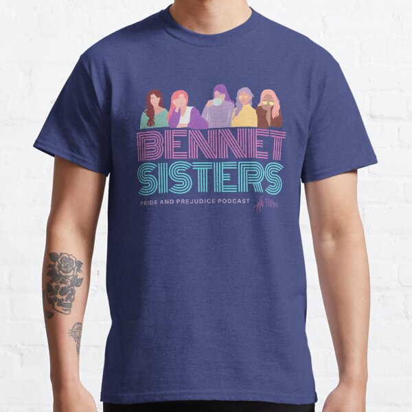 Bennet Sisters - Pride and Prejudice Podcast Classic T-Shirt