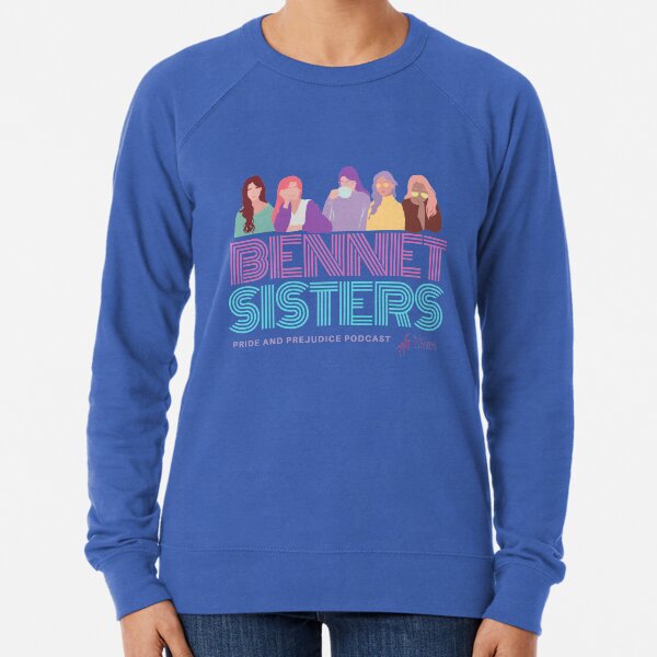 Bennet Sisters - Pride and Prejudice Podcast Lightweight Sweatshirt