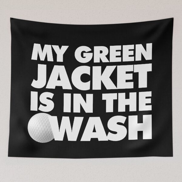 Item preview, My Green Jacket is in the wash Funny Golfer Saying designed and sold by elhefe.