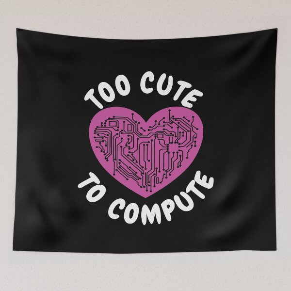 Item preview, To Cute To Compute Computer Scientist Hacker It designed and sold by MooonTees.