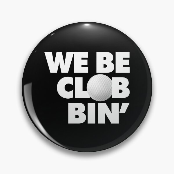 Item preview, We be Clubbing Funny Golfer Saying designed and sold by elhefe.