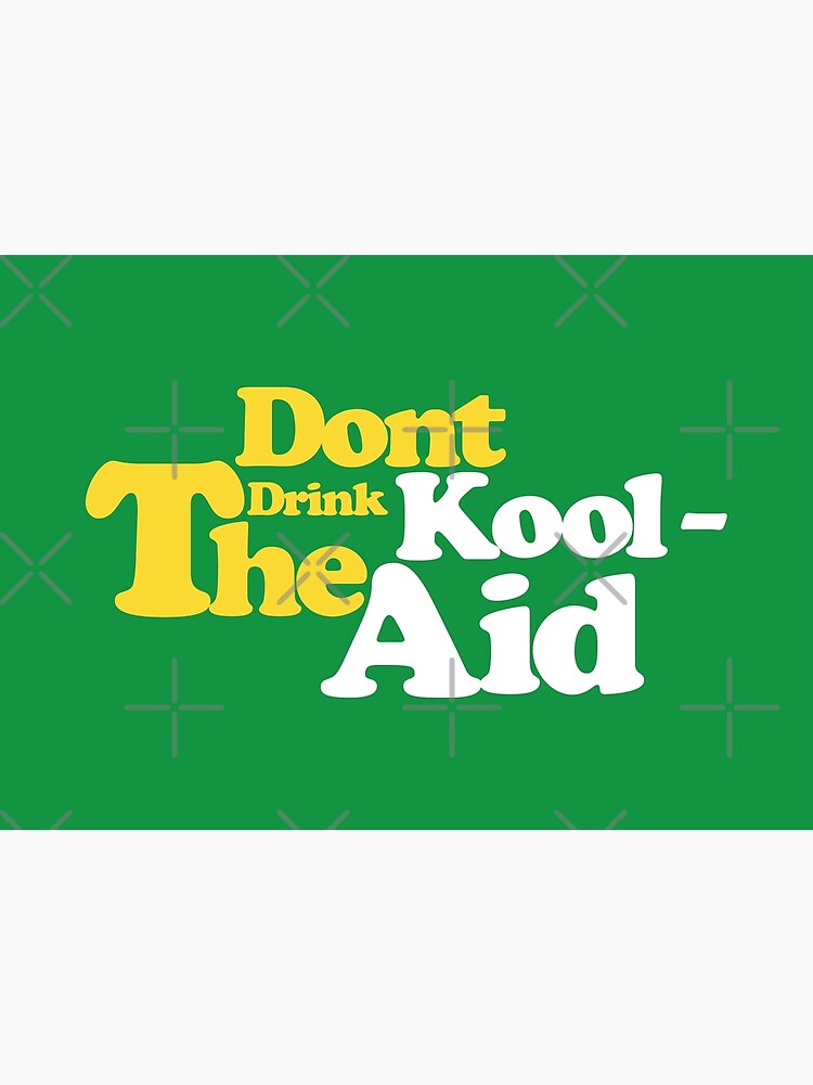 Discover DONT DRINK THE KOOL-AID Premium Matte Vertical Poster