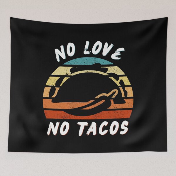 Item preview, No Love No Tacos designed and sold by beruc.