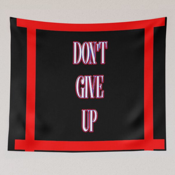Item preview, Don't Give UP designed and sold by Protagonist Prints.