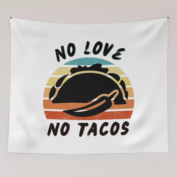 Item preview, No Love No Tacos designed and sold by beruc.