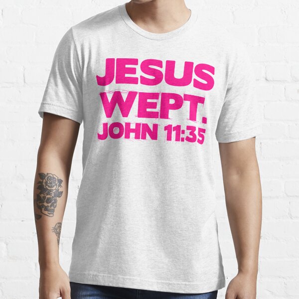 Jesus Wept. Version 1/5 John 11:35