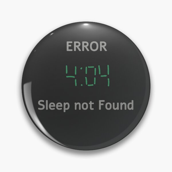 Item preview, error 404 sleep not found designed and sold by FunnyGrief.