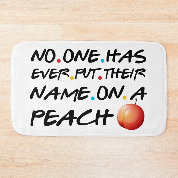 Item preview, No One Has Ever Put Their Name On A Peach designed and sold by TheAwesomeMiro.