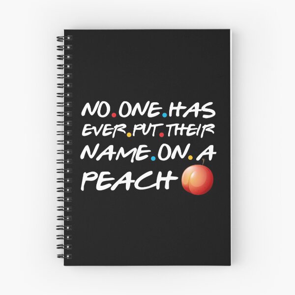Item preview, No One Has Ever Put Their Name On A Peach designed and sold by TheAwesomeMiro.