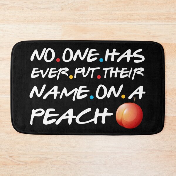 Item preview, No One Has Ever Put Their Name On A Peach designed and sold by TheAwesomeMiro.