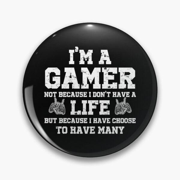 Item preview, I'm A Gamer Not Because I Don't Have A Life But Because I have Choose To Have Many designed and sold by mdnrsakib.