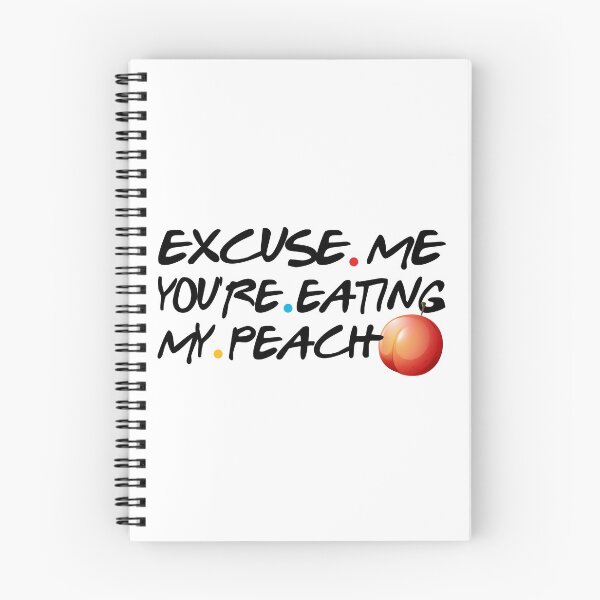 Item preview, Excuse me. You're eating my peach designed and sold by TheAwesomeMiro.