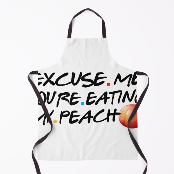 Item preview, Excuse me. You're eating my peach designed and sold by TheAwesomeMiro.