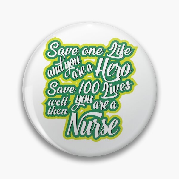 Item preview, Save one life, and you’re a hero. Save 100 lives, well then, you’re a nurse designed and sold by TheAwesomeMiro.