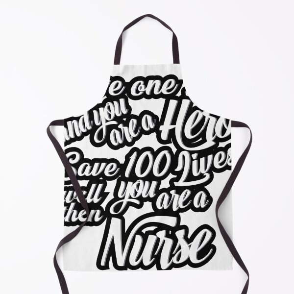 Item preview, Save one life, and you’re a hero. Save 100 lives, well then, you’re a nurse designed and sold by TheAwesomeMiro.