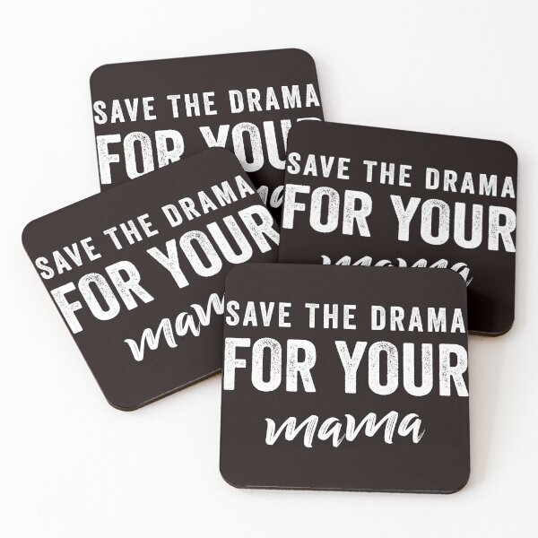 Item preview, SAVE THE DRAMA FOR YOUR MAMA designed and sold by Hussain Shirts.