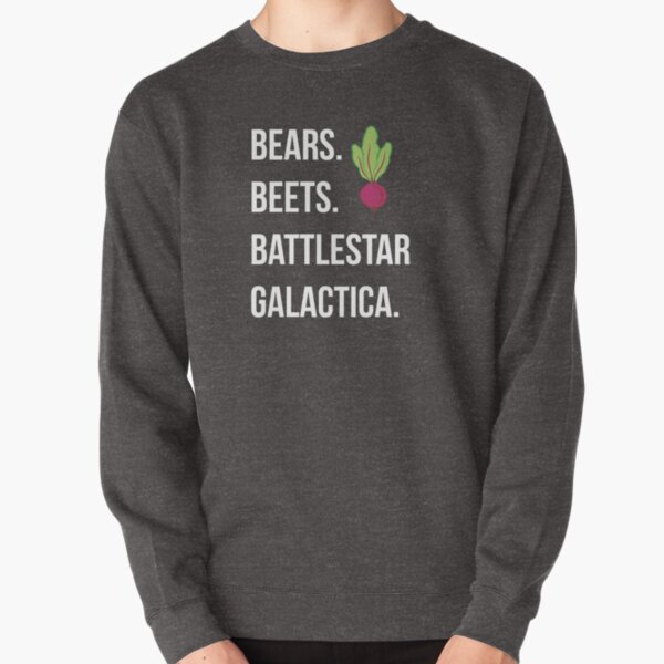 Bears. Beets. Battlestar Galactica. - The Office Pullover Sweatshirt