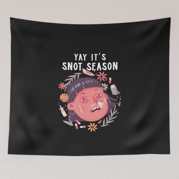 Item preview, Yay it's snot season designed and sold by Lisa Lucero.