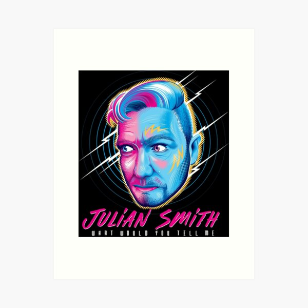 Julian Smith - "What Would You Tell Me" Art Print