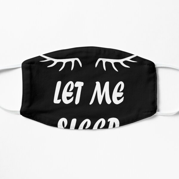 sleep tired let me sleep Mask