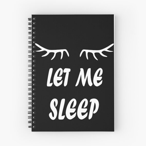 Item preview, sleep tired let me sleep designed and sold by designMarks.
