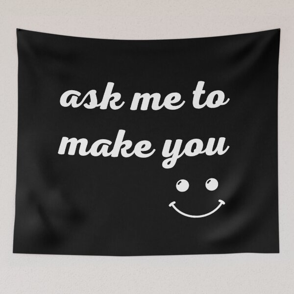 Item preview, Ask me to make you smile designed and sold by nikolaj1301.