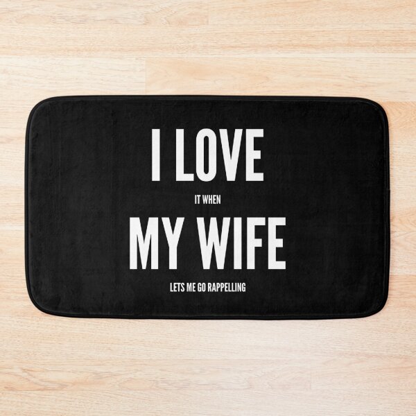 Item preview, I Love It When My Wife Lets Me Go Rappelling designed and sold by SlartybardPOD2.